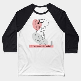 I Am a Minimalist, Baseball T-Shirt